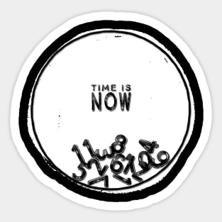 TIME IS NOW Sticker